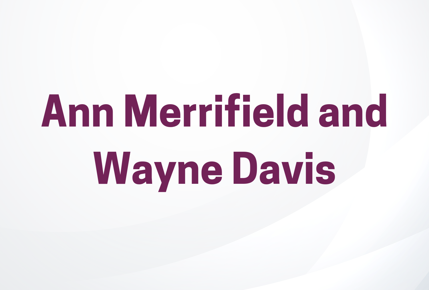 Ann Merrifield and Wayne Davis