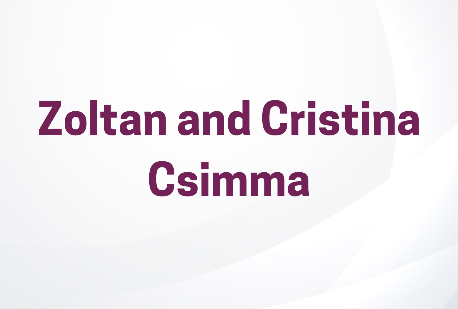 Zoltan and Cristina Csimma