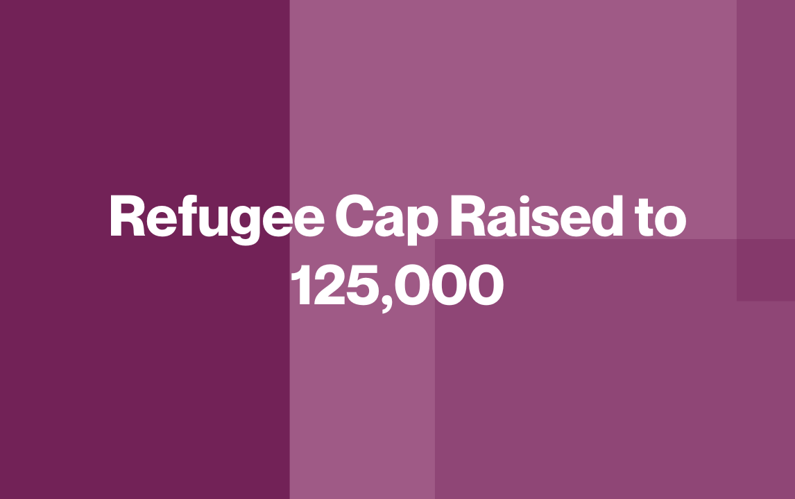 Refugee Cap Raised to 125,000