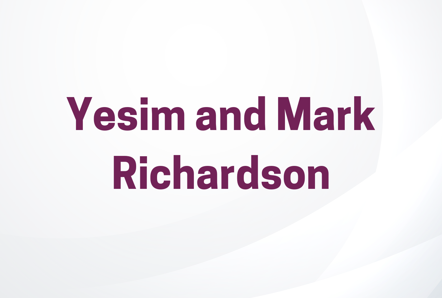 Yesim and Mark Richardson