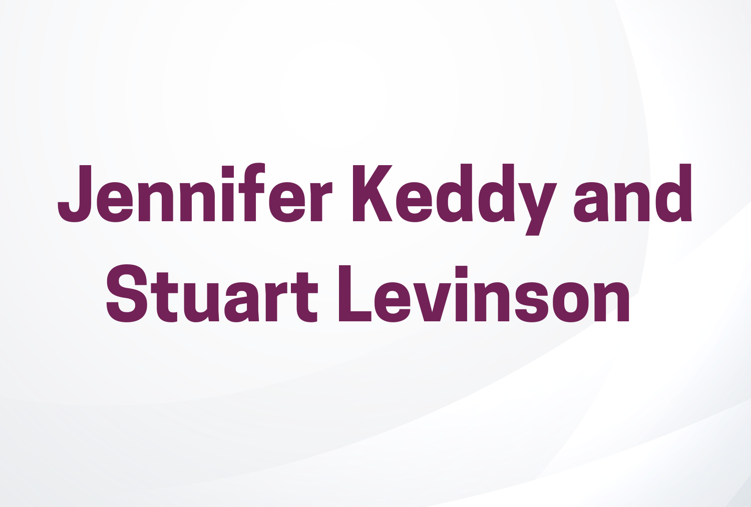 Jennifer Keddy and Stuart Levinson