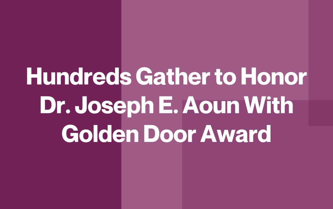 Hundreds Gather to Honor Dr. Joseph E. Aoun With Golden Door Award