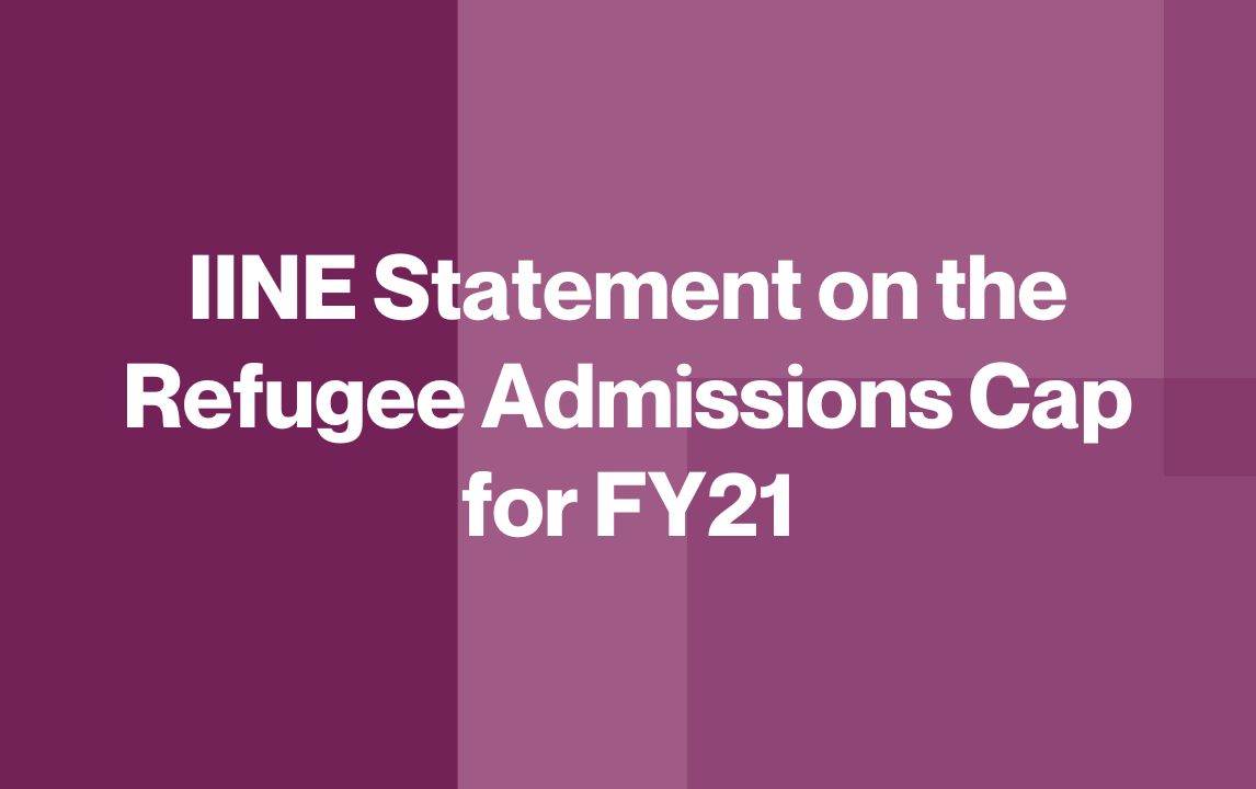 Déclaration de l'IINE sur le plafond d'admission des réfugiés pour l'exercice 21