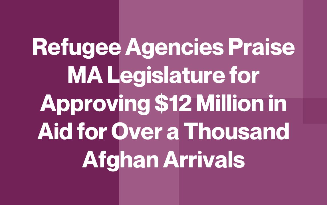 Les agences d'aide aux réfugiés félicitent la législature du Massachusetts d'avoir approuvé une aide de 12 millions de dollars pour plus d'un millier d'arrivants afghans.