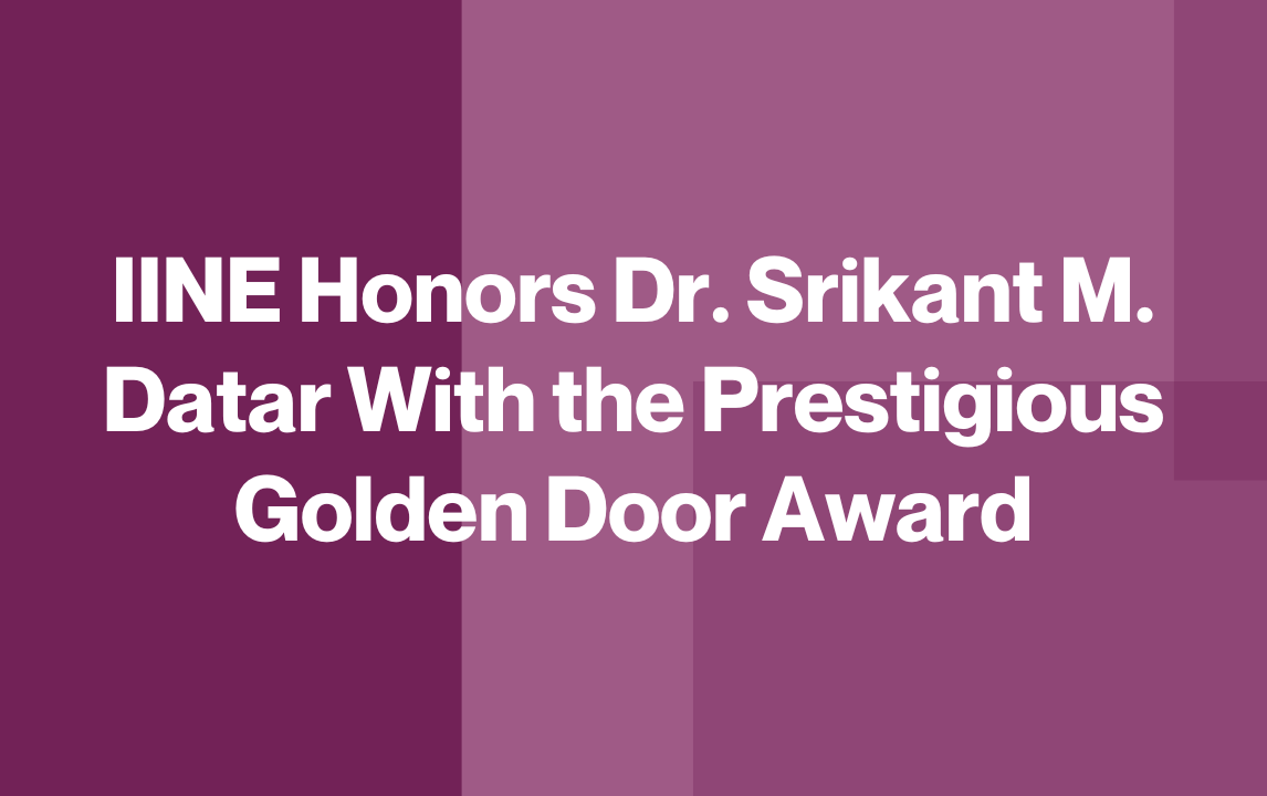 IINE Honors Dr. Srikant M. Datar With the Prestigious Golden Door Award ...