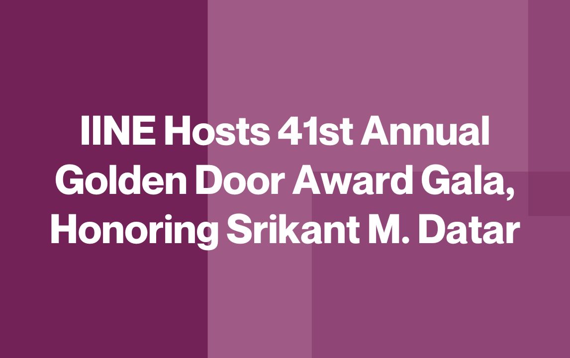 IINE Hosts 41st Annual Golden Door Award Gala, Honoring Srikant M. Datar