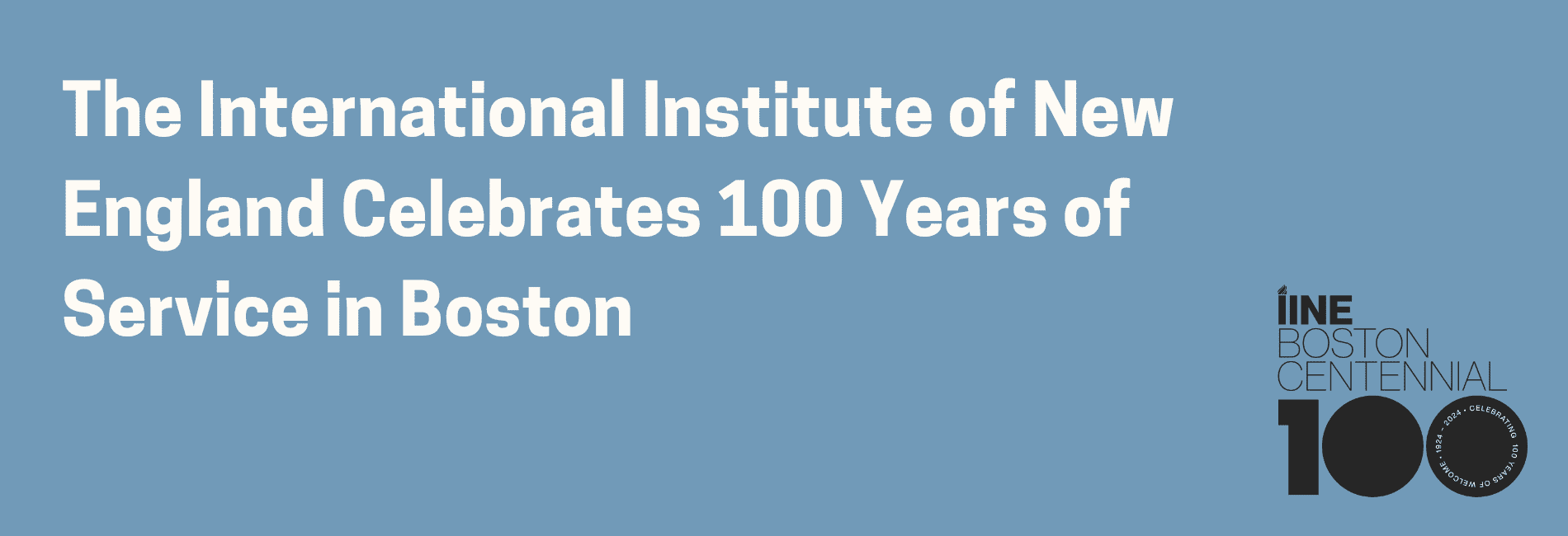 The International Institute of New England Celebrates 100 Years of Service in Boston