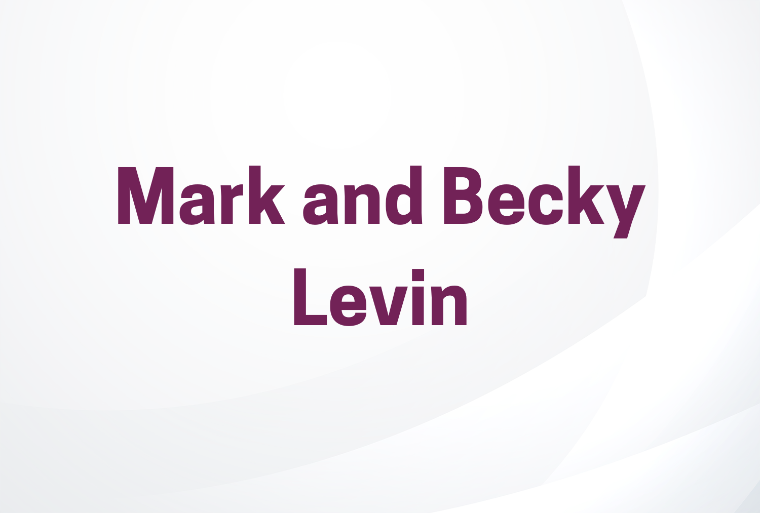 Mark and Becky Levin