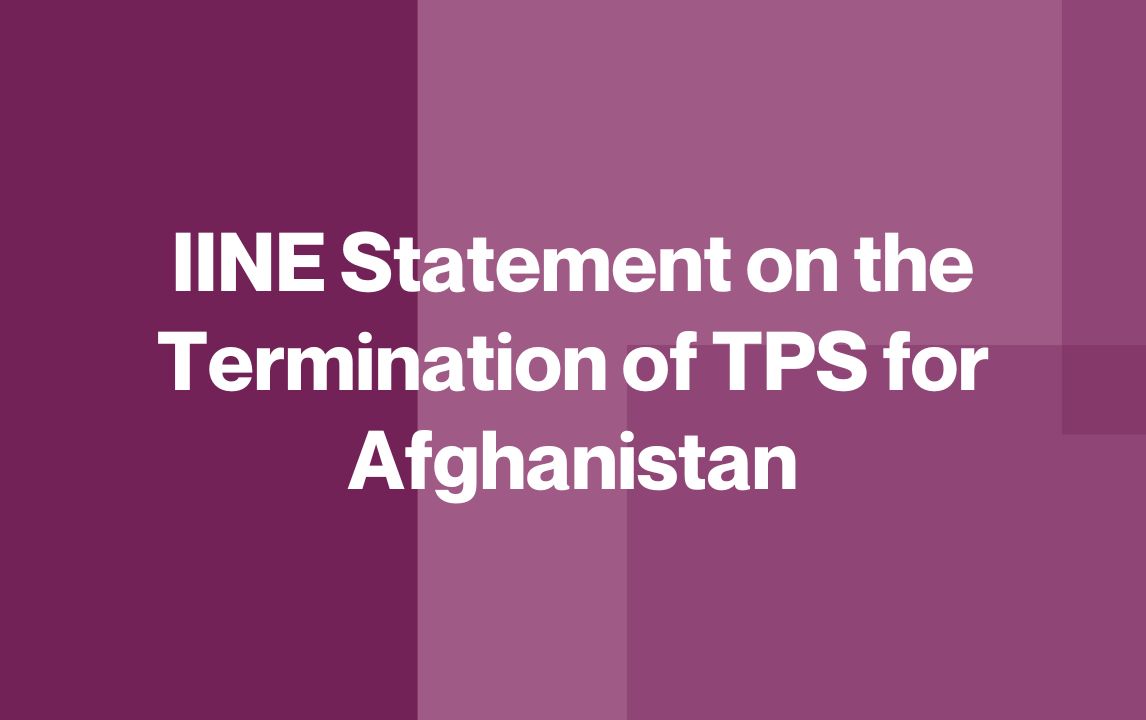 IINE Statement on the Termination of TPS for Afghanistan