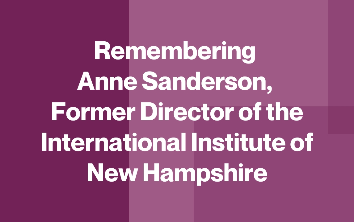 Remembering Anne Sanderson, Former Director of the International Institute of New Hampshire