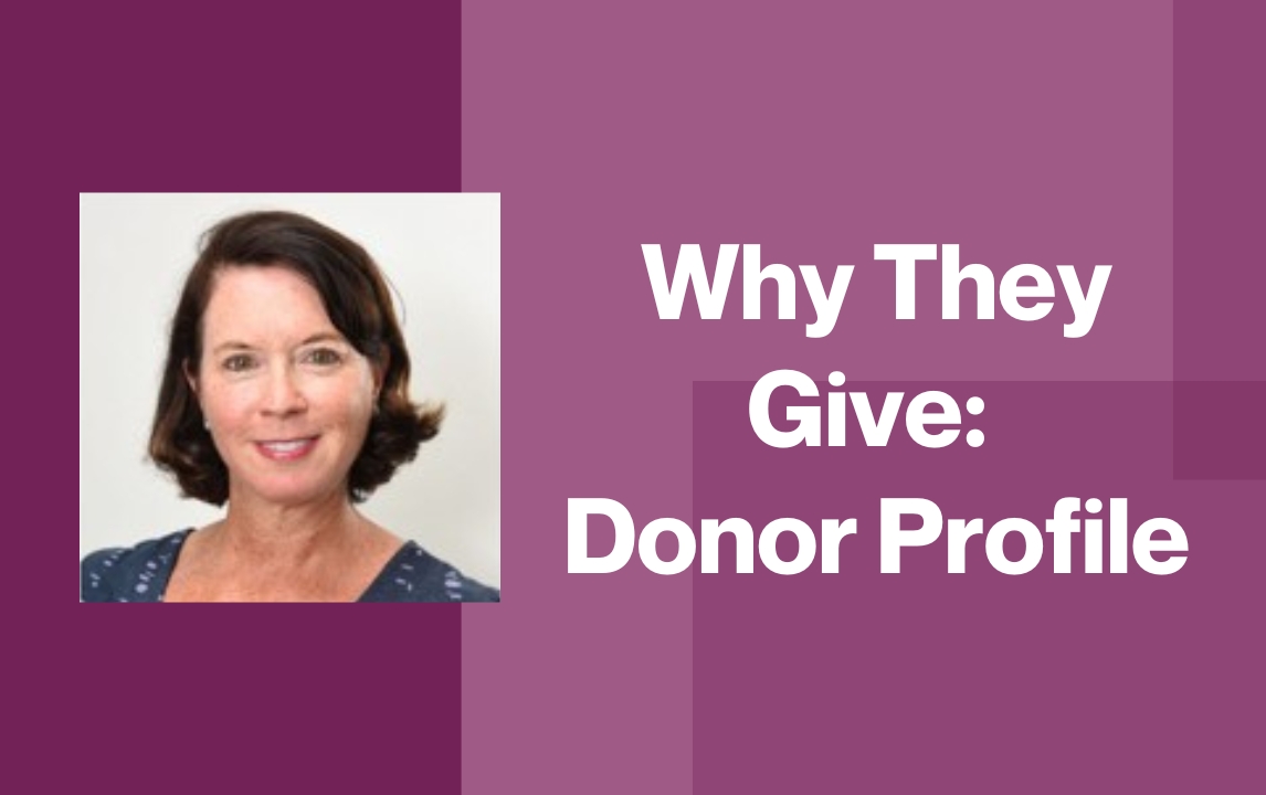 Why They Give: Ellen Sullivan Donor Profile