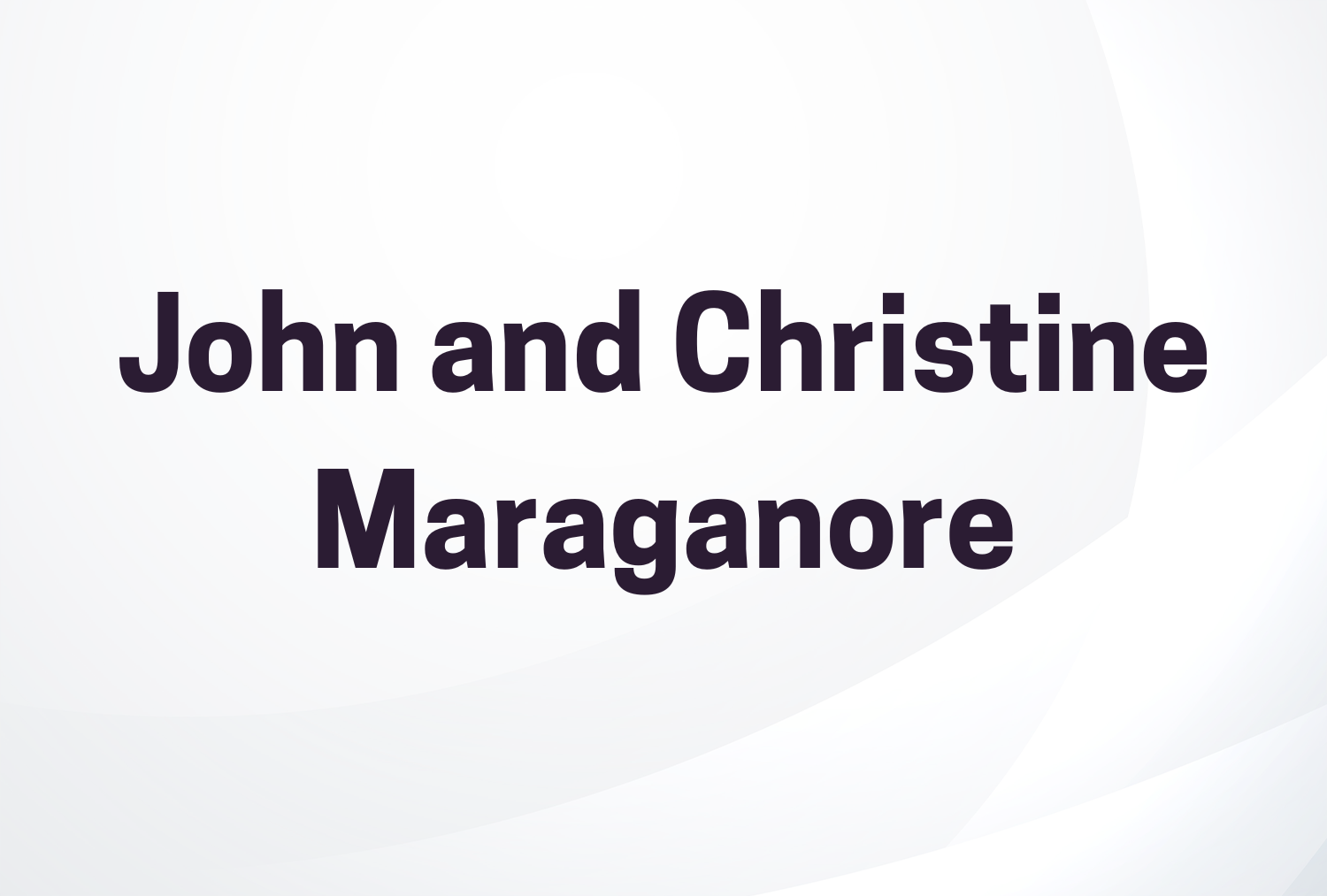 John and Christine Maraganore