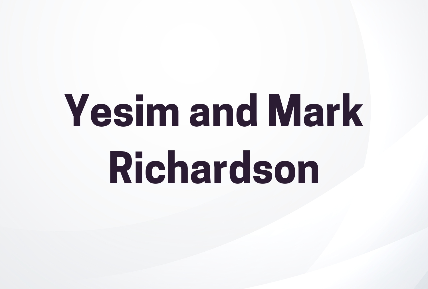 Yesim and Mark Richardson