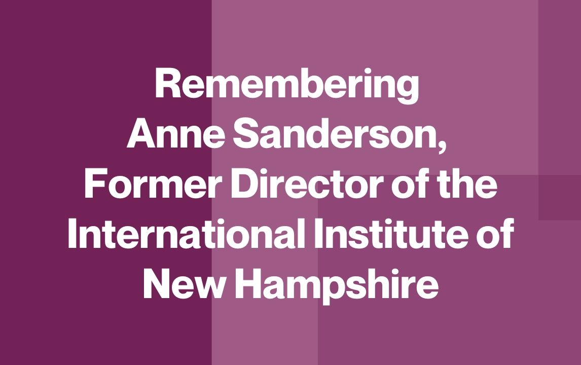 Remembering Anne Sanderson, Former Director of the International Institute of New Hampshire