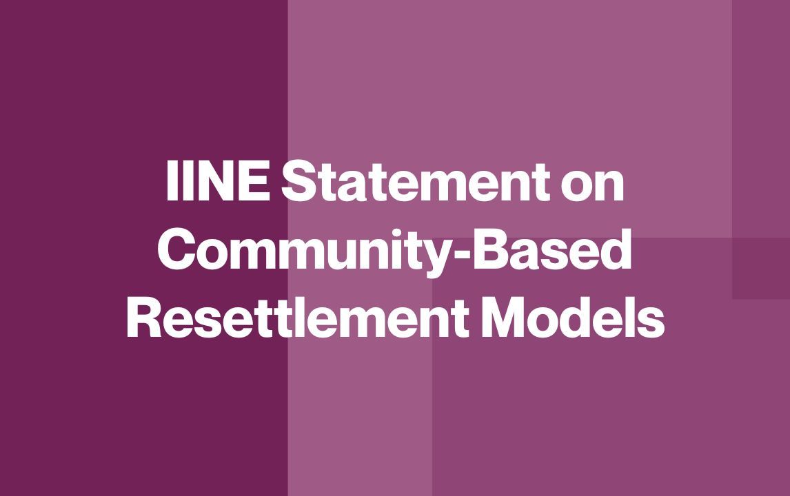 IINE Statement on Community-Based Resettlement Models