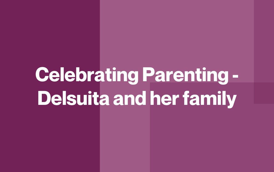 Celebrating Parenting - Delsuita and her family
