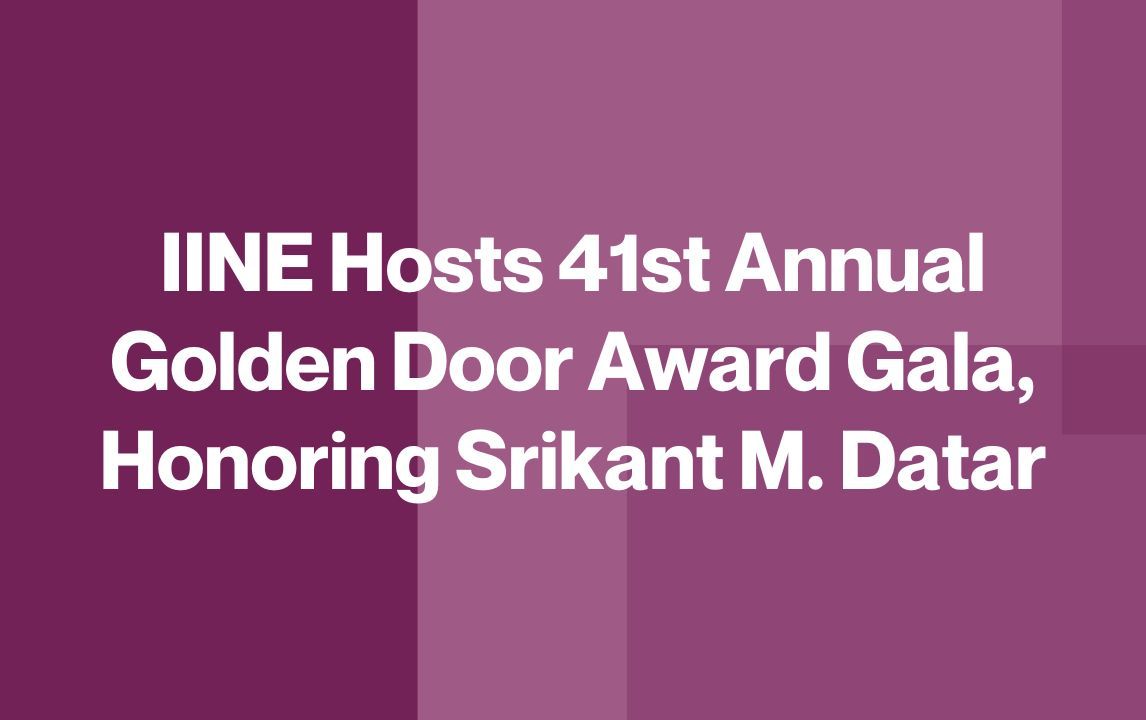IINE Hosts 41st Annual Golden Door Award Gala, Honoring Srikant M. Datar