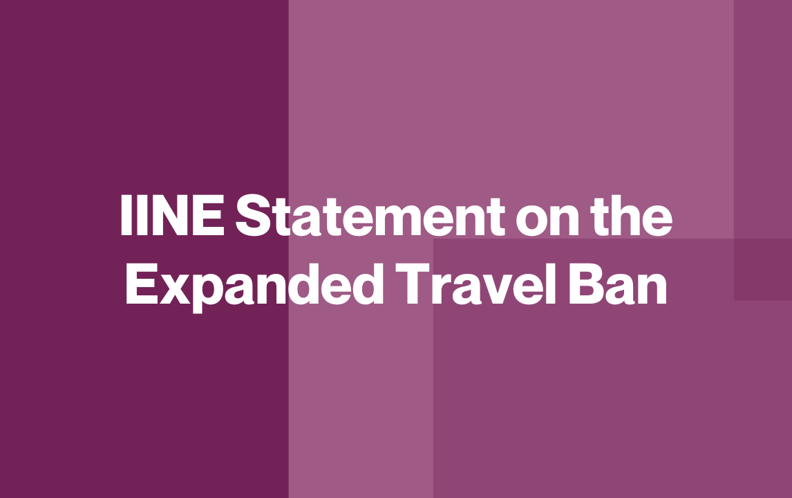 IINE Statement on the Expanded Travel Ban